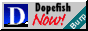 Dopefish Now!