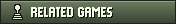 RELATED GAMES