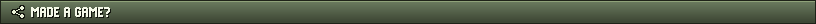 MADE A GAME?