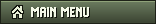 MAIN MENU