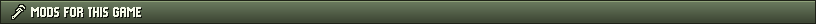 MODS FOR THIS GAME